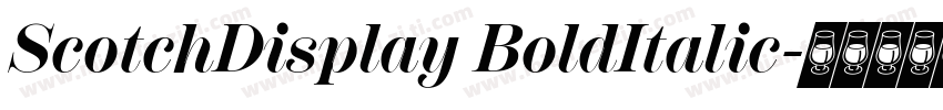 ScotchDisplay BoldItalic字体转换